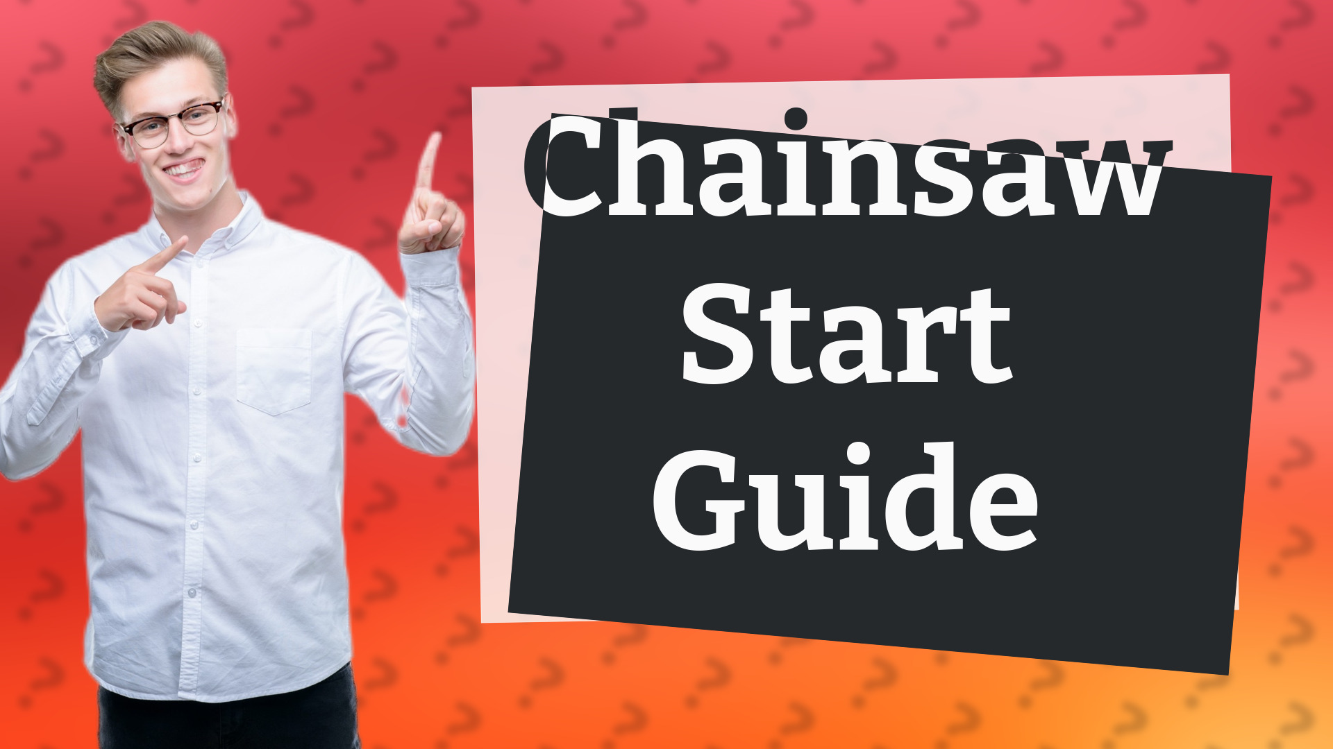 Chainsaw Start Guide