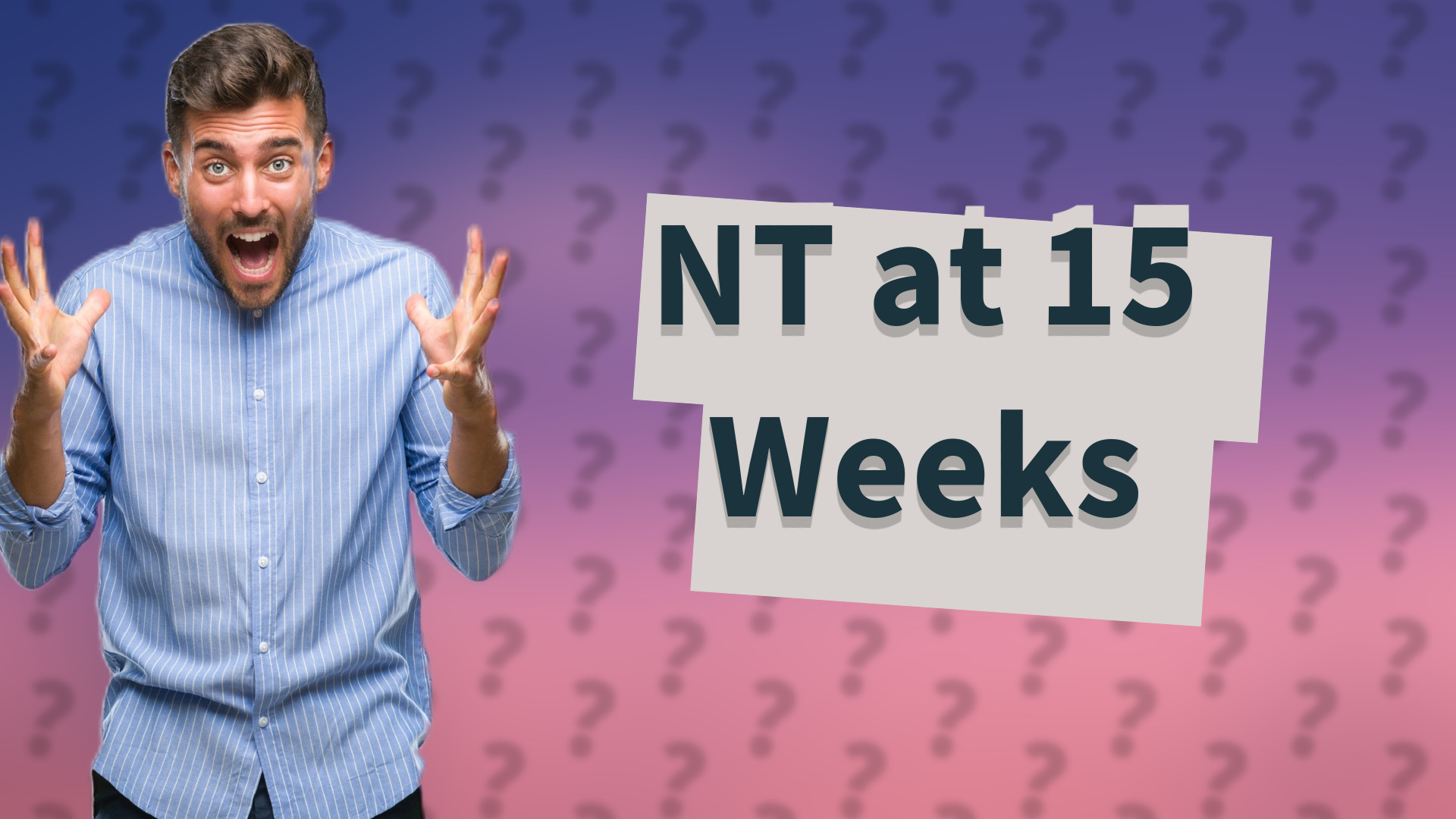 NT at 15 Weeks