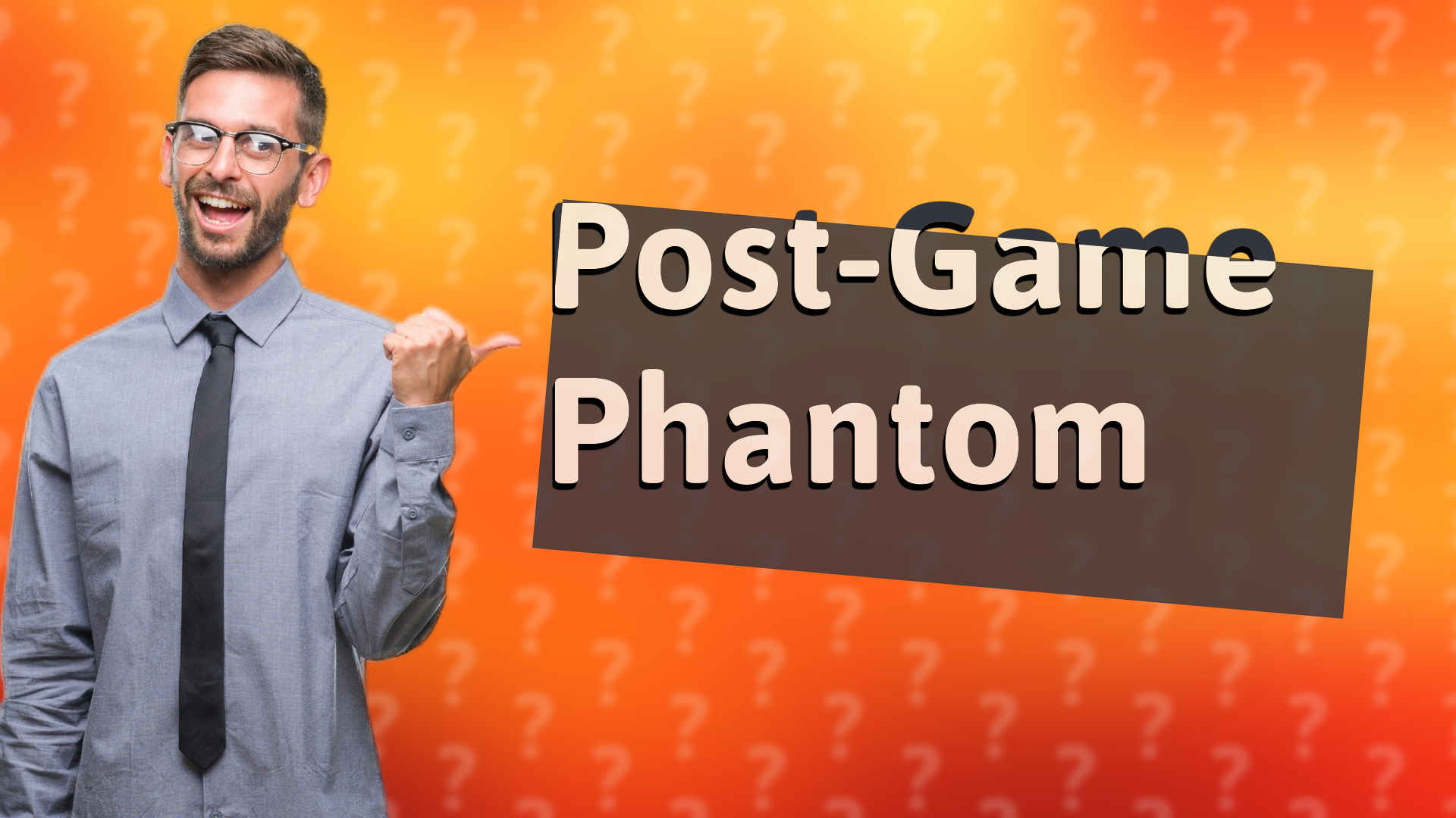 Post-Game Phantom