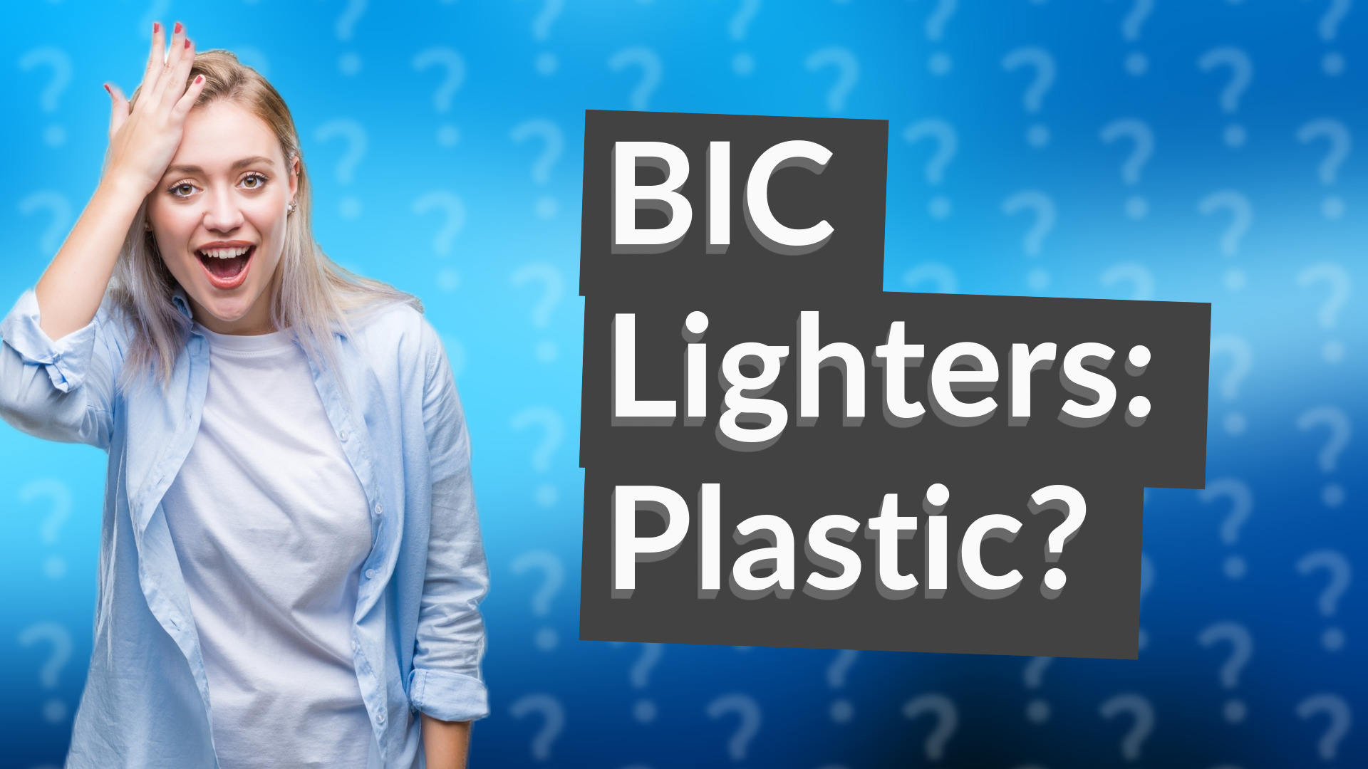 BIC Lighters: Plastic?