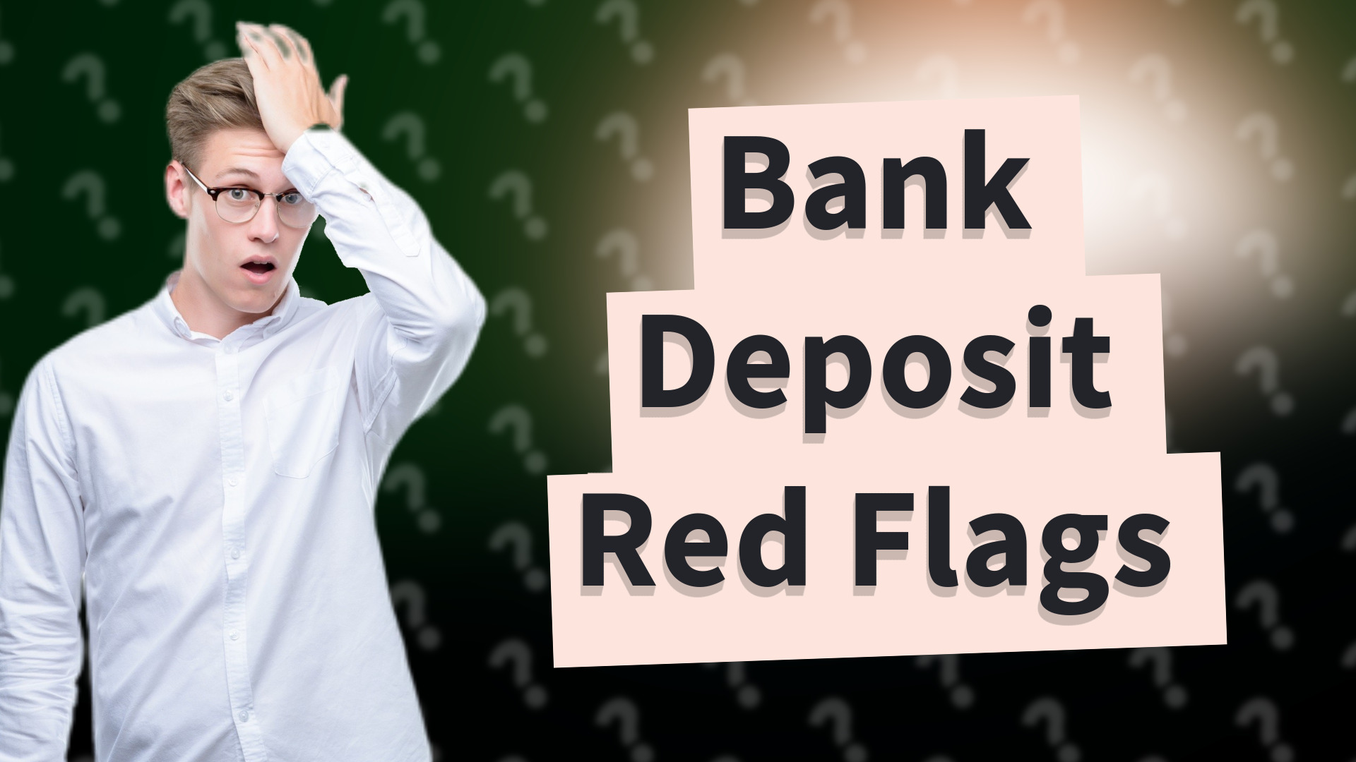 Bank Deposit Red Flags
