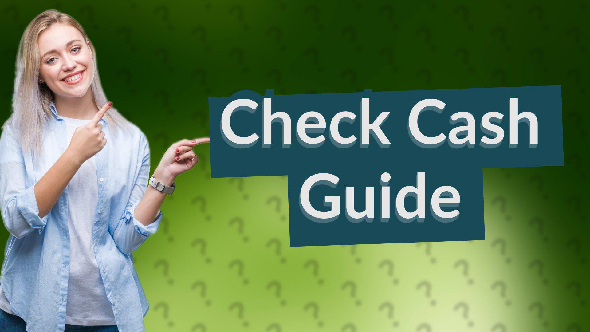 Check Cash Guide