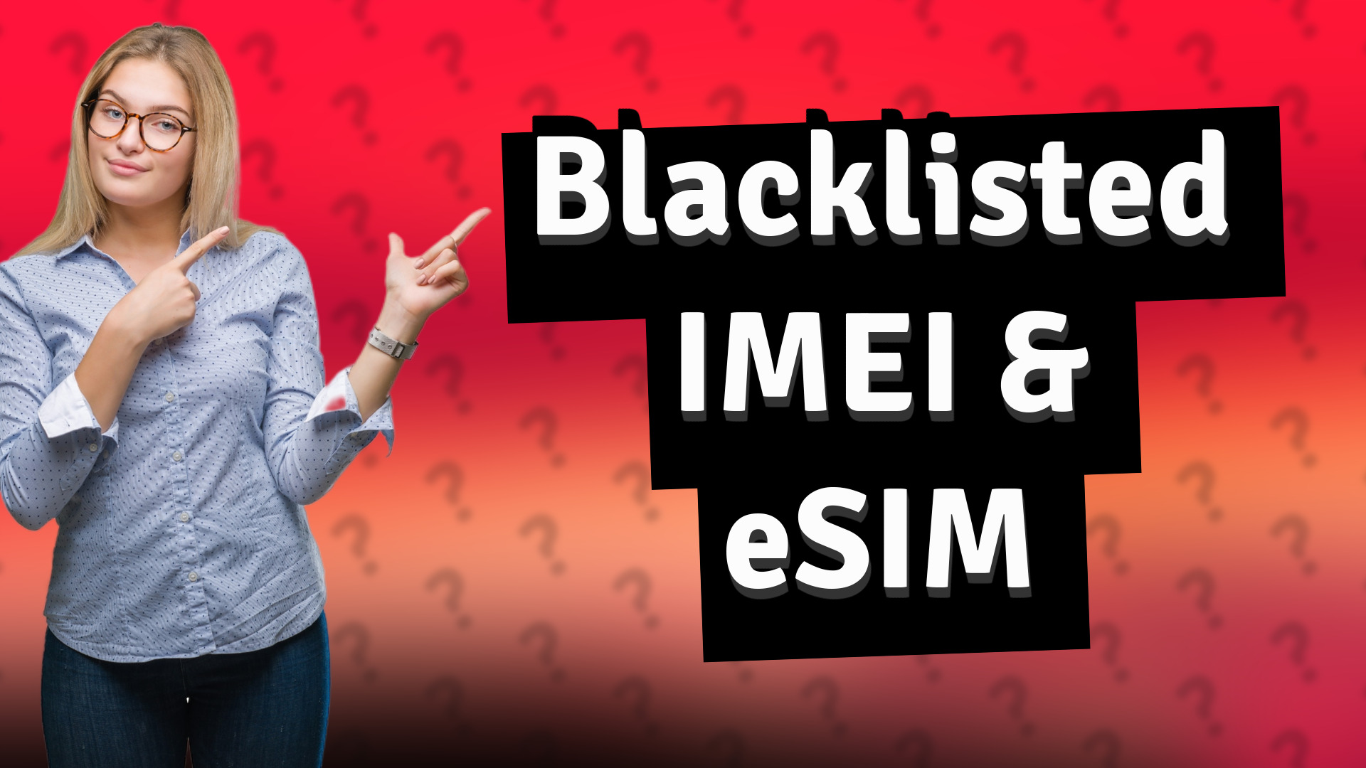 Blacklisted IMEI & eSIM