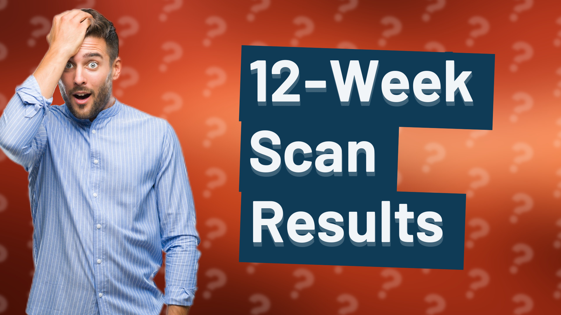 12-Week Scan Results