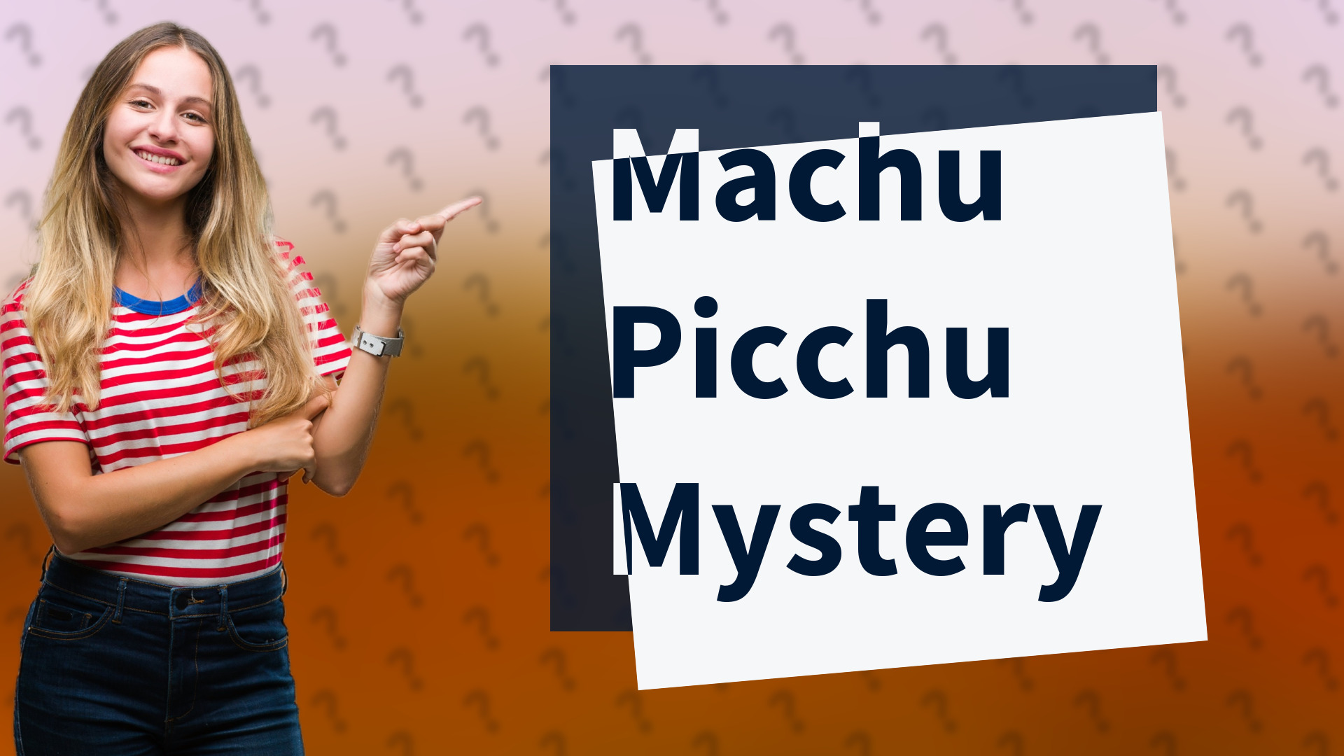 Machu Picchu Mystery