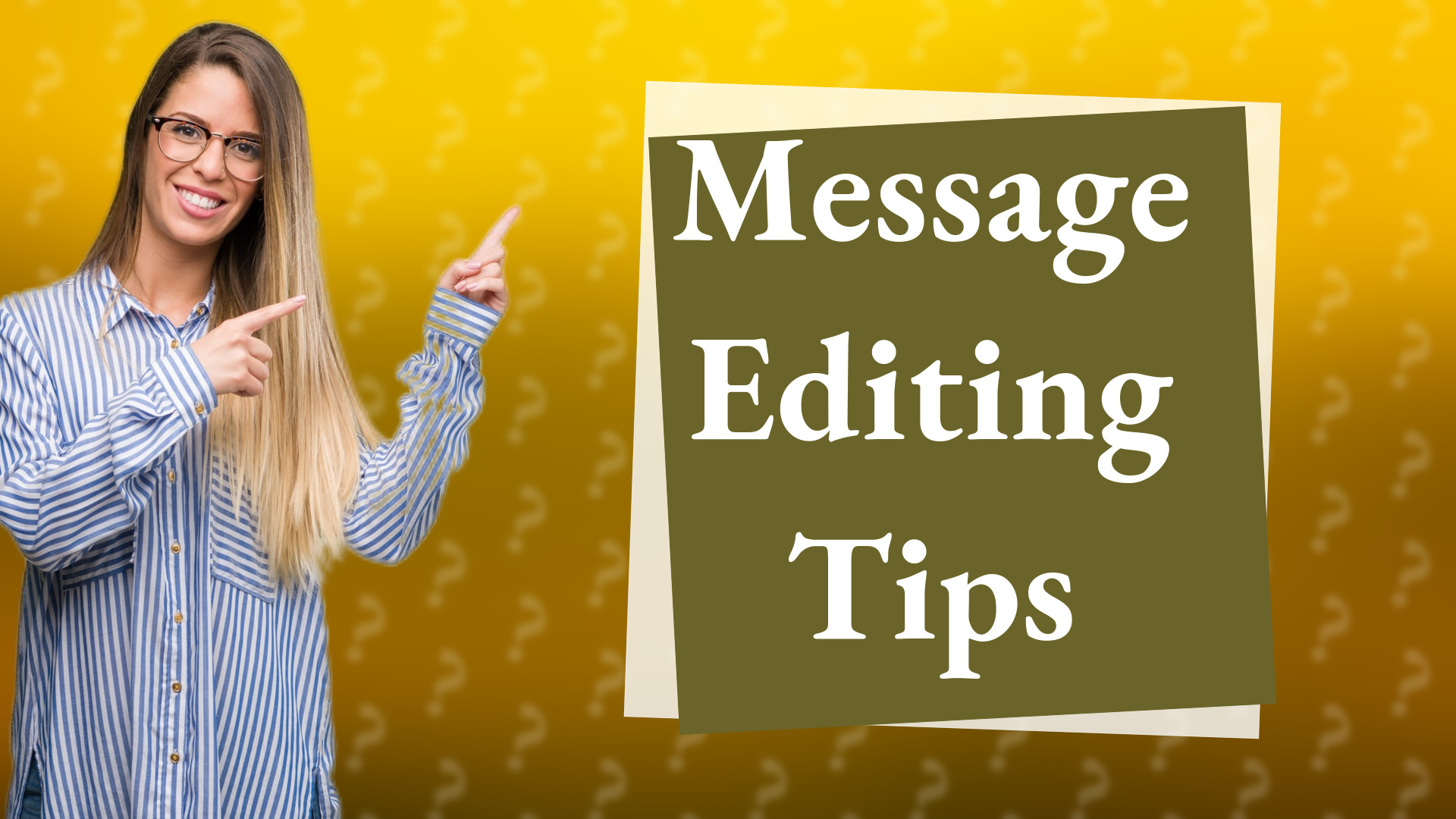 Message Editing Tips
