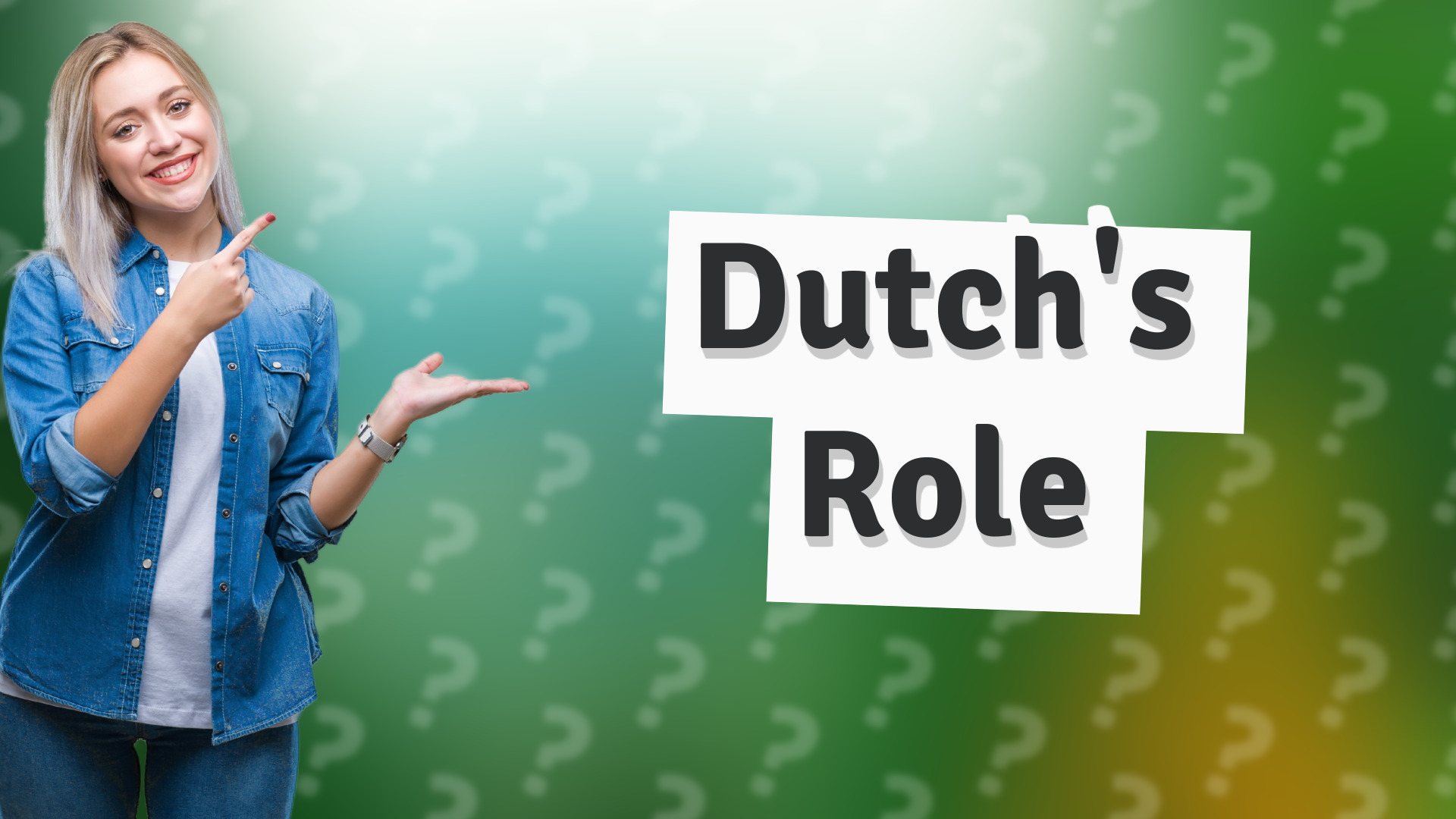 Dutch's Role