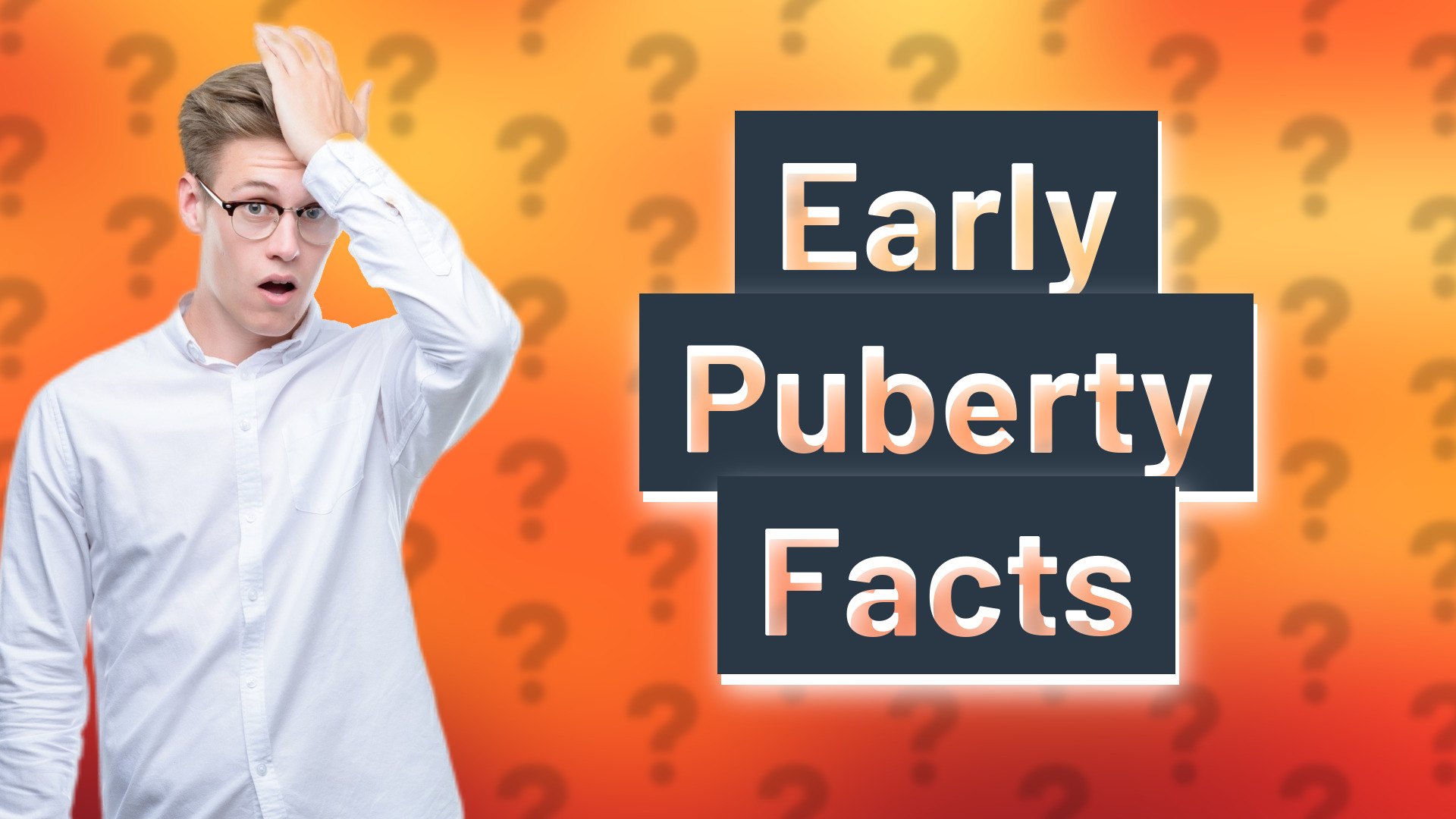 Early Puberty Facts