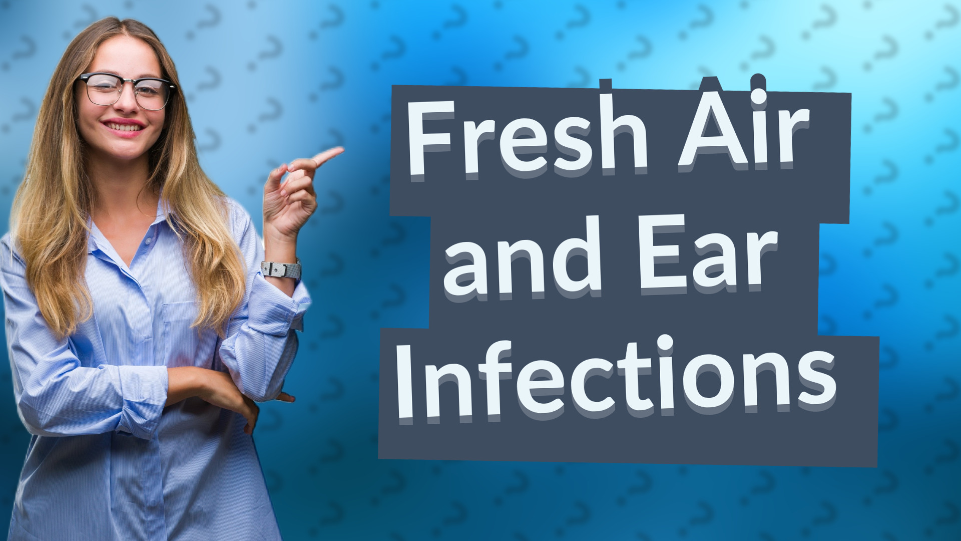 Fresh Air and Ear Infections