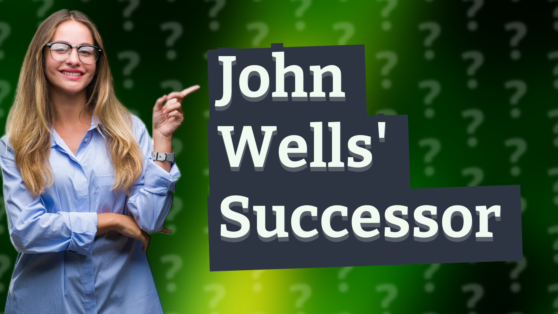John Wells' Successor