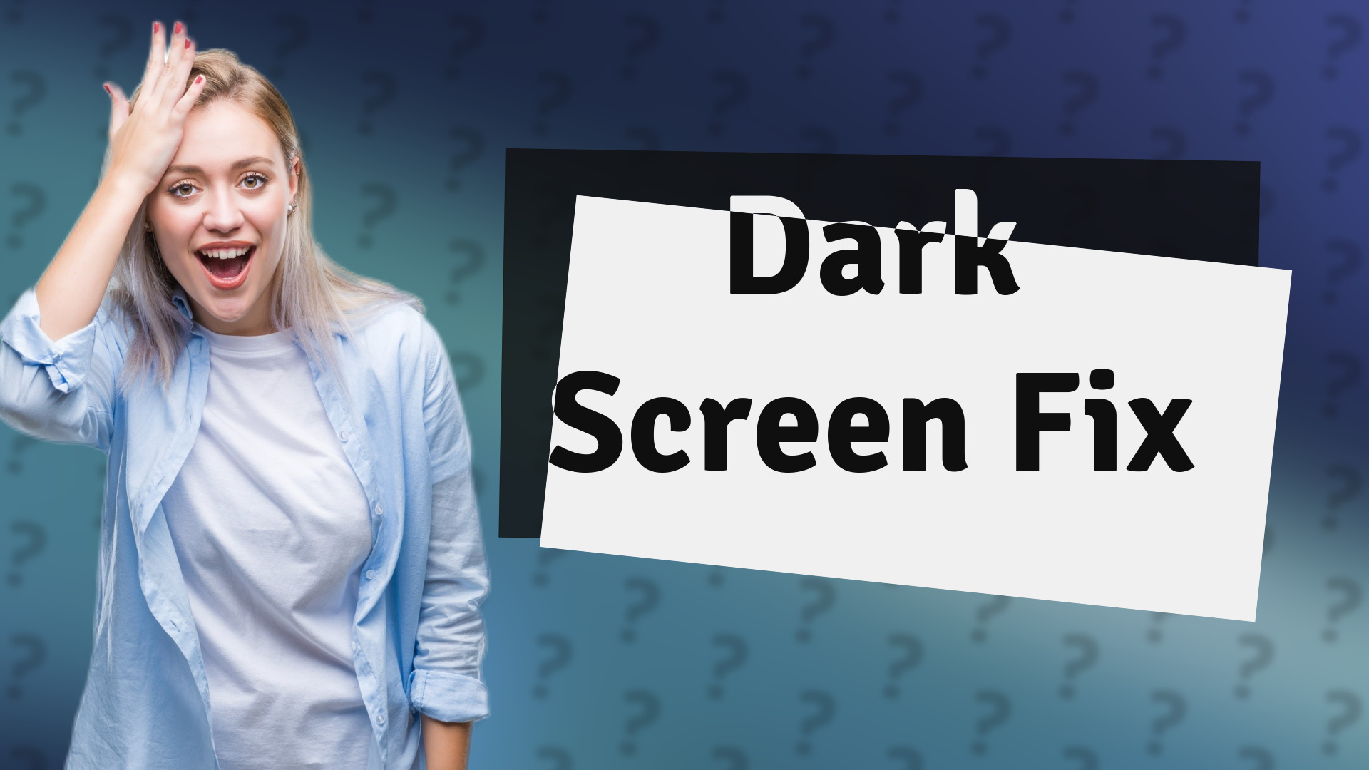 Dark Screen Fix