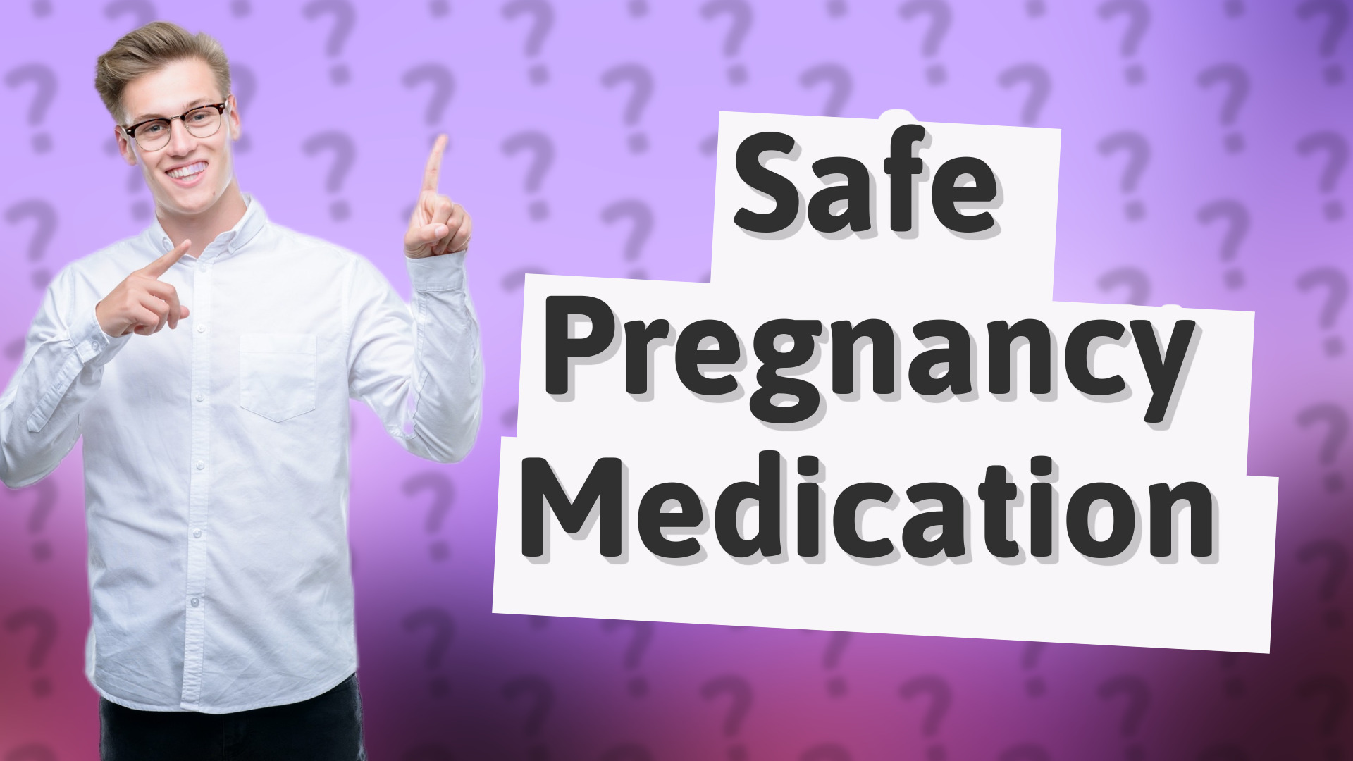 Safe Pregnancy Medication