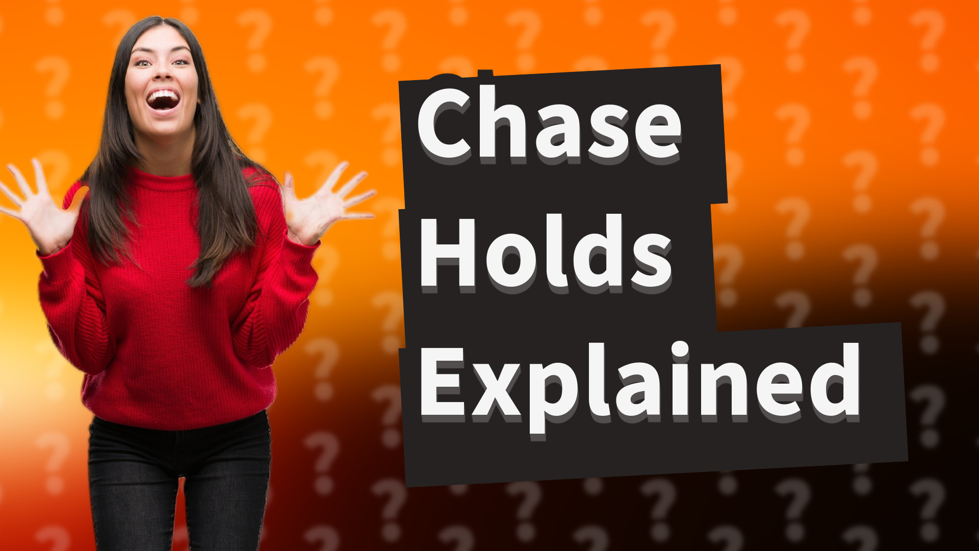Chase Holds Explained