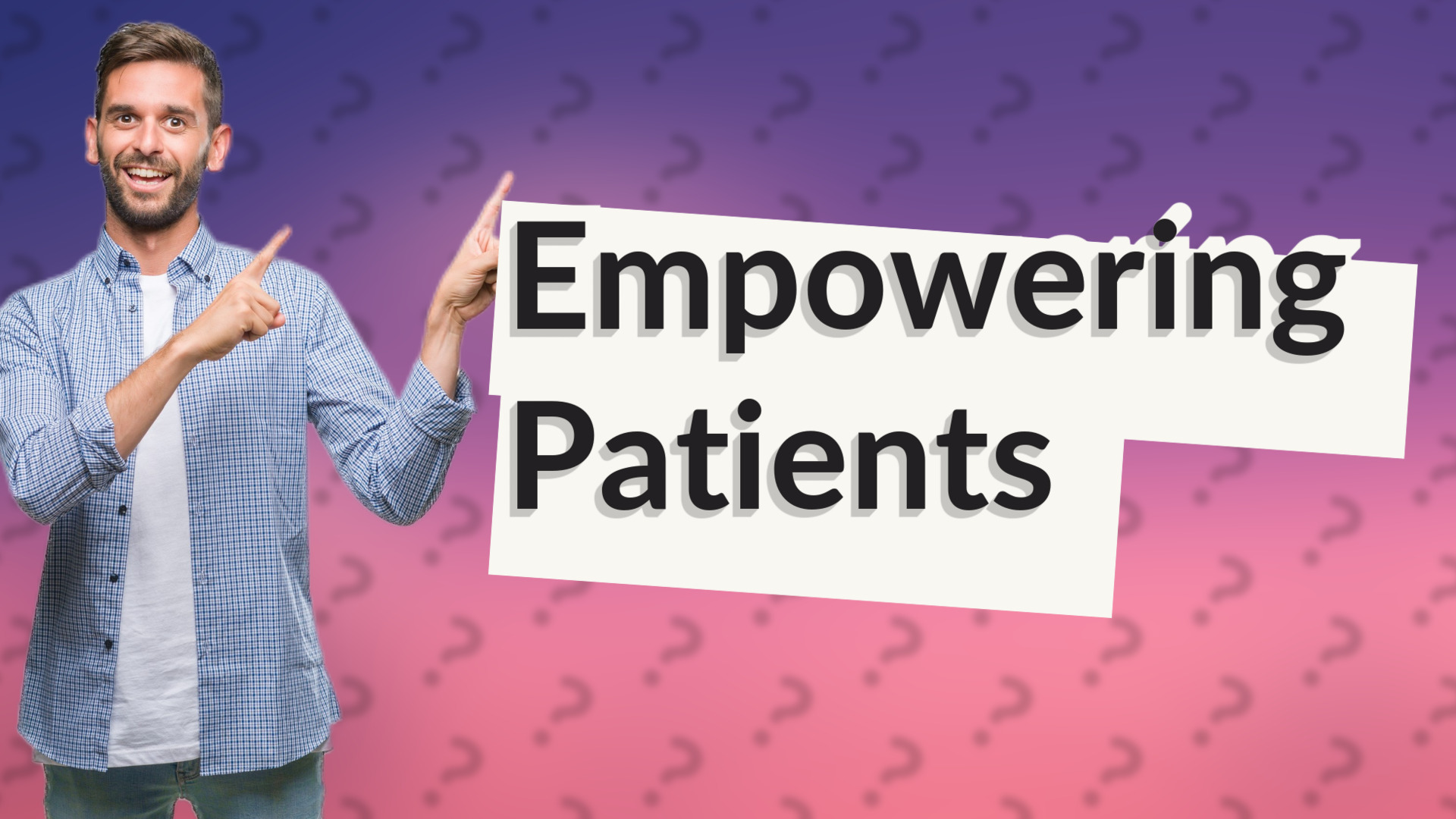 Empowering Patients