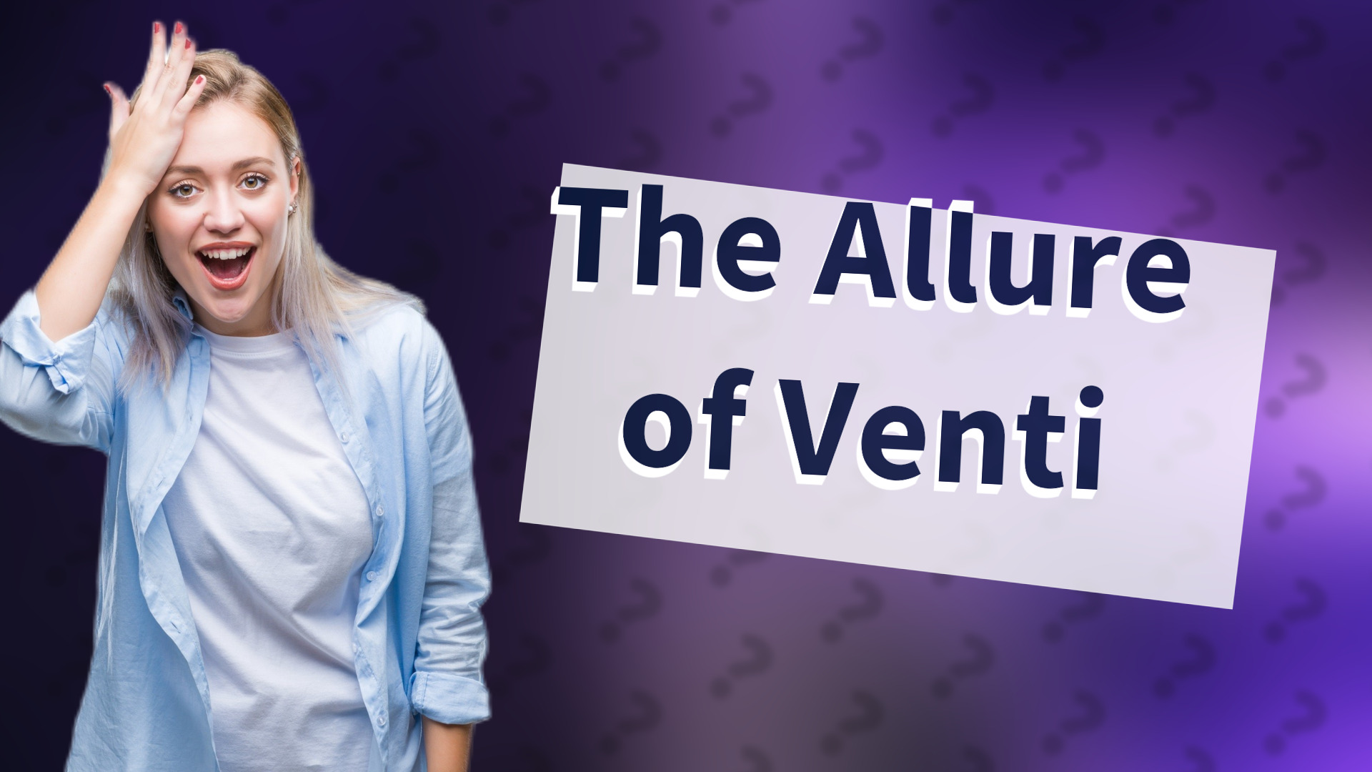 The Allure of Venti