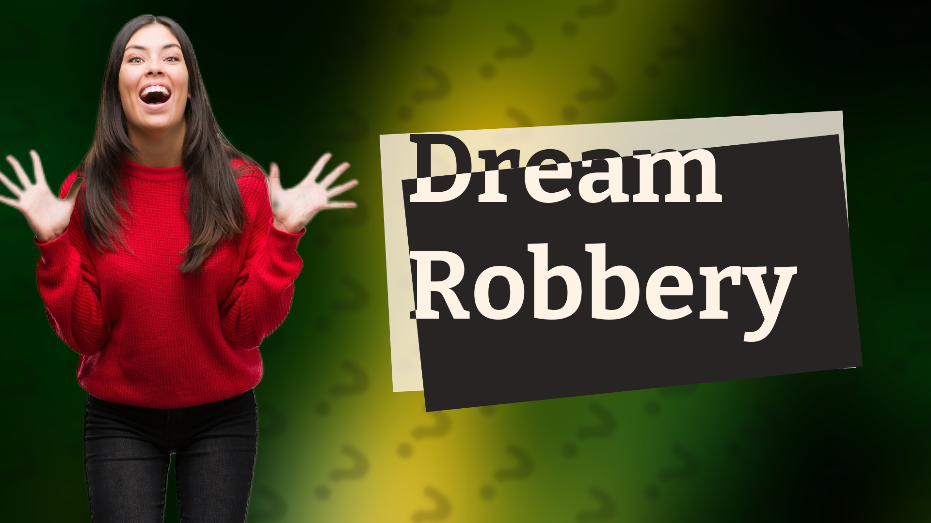 Dream Robbery