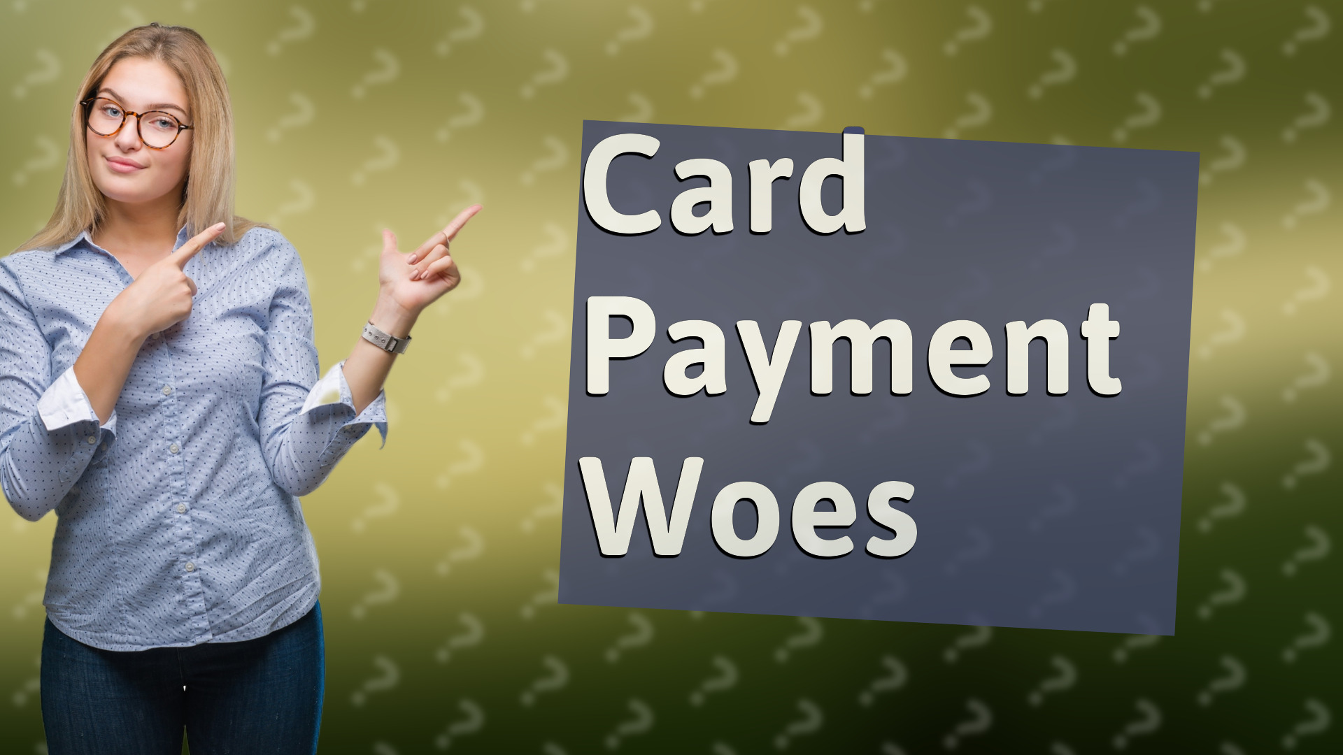 Card Payment Woes