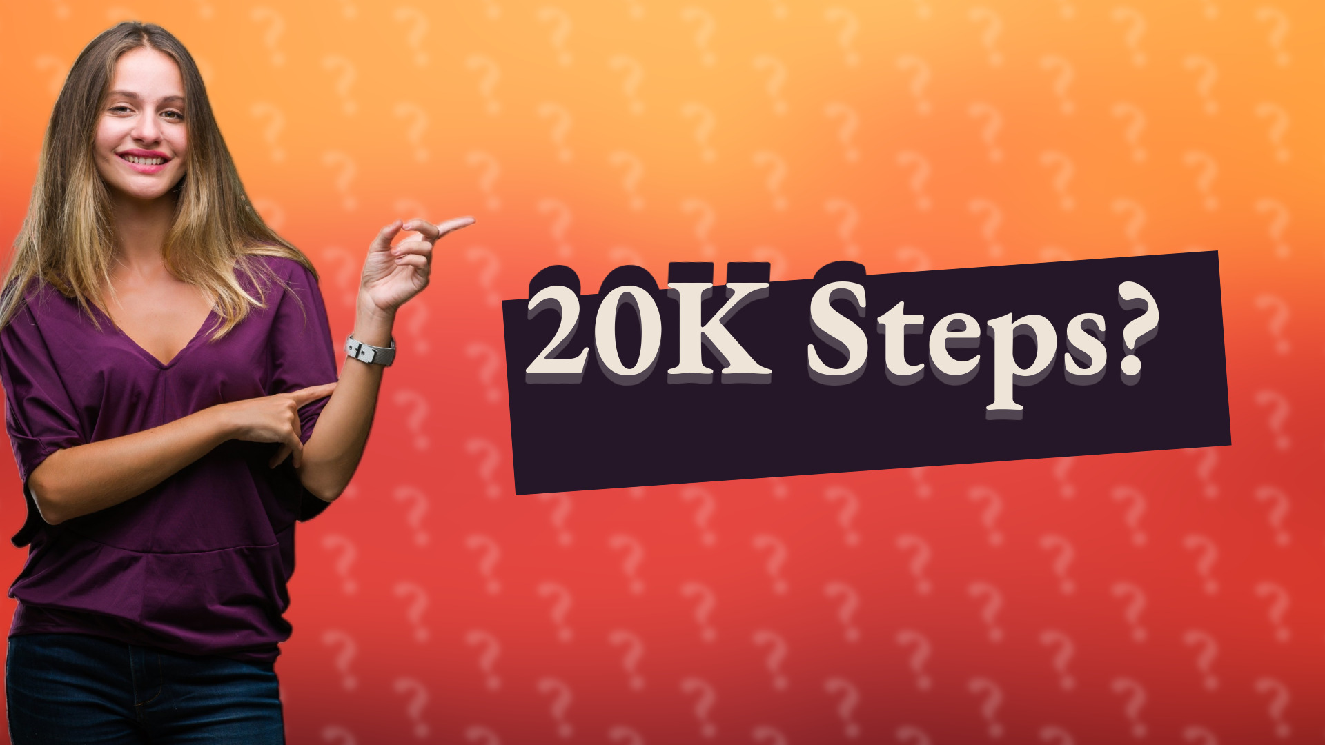 20K Steps?