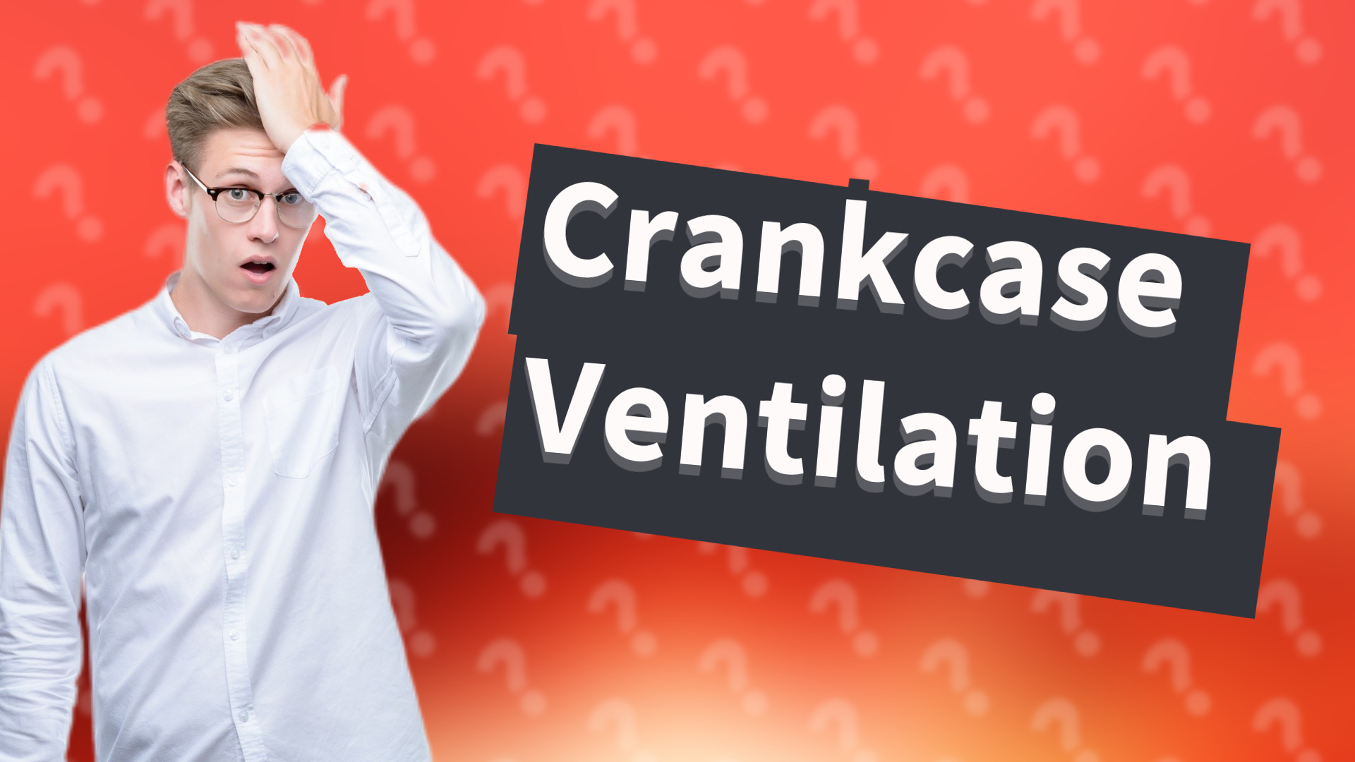 Crankcase Ventilation