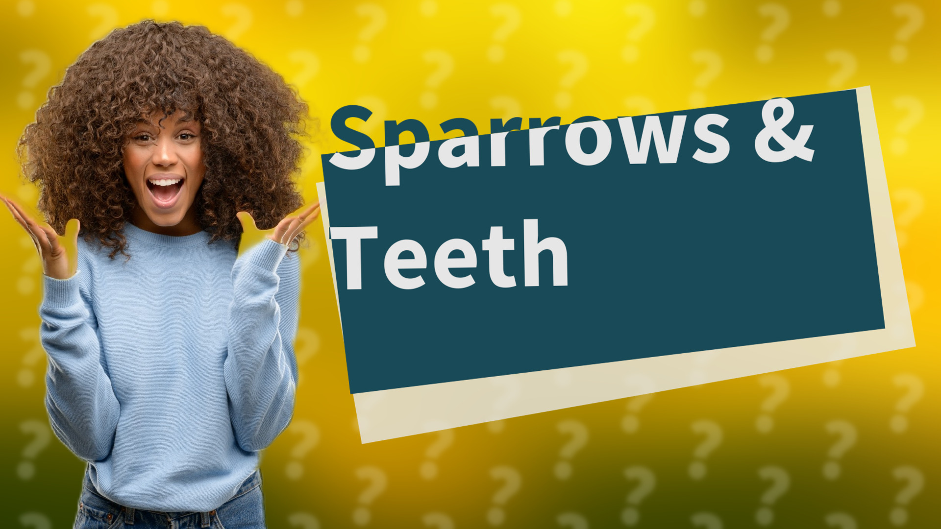 Sparrows & Teeth