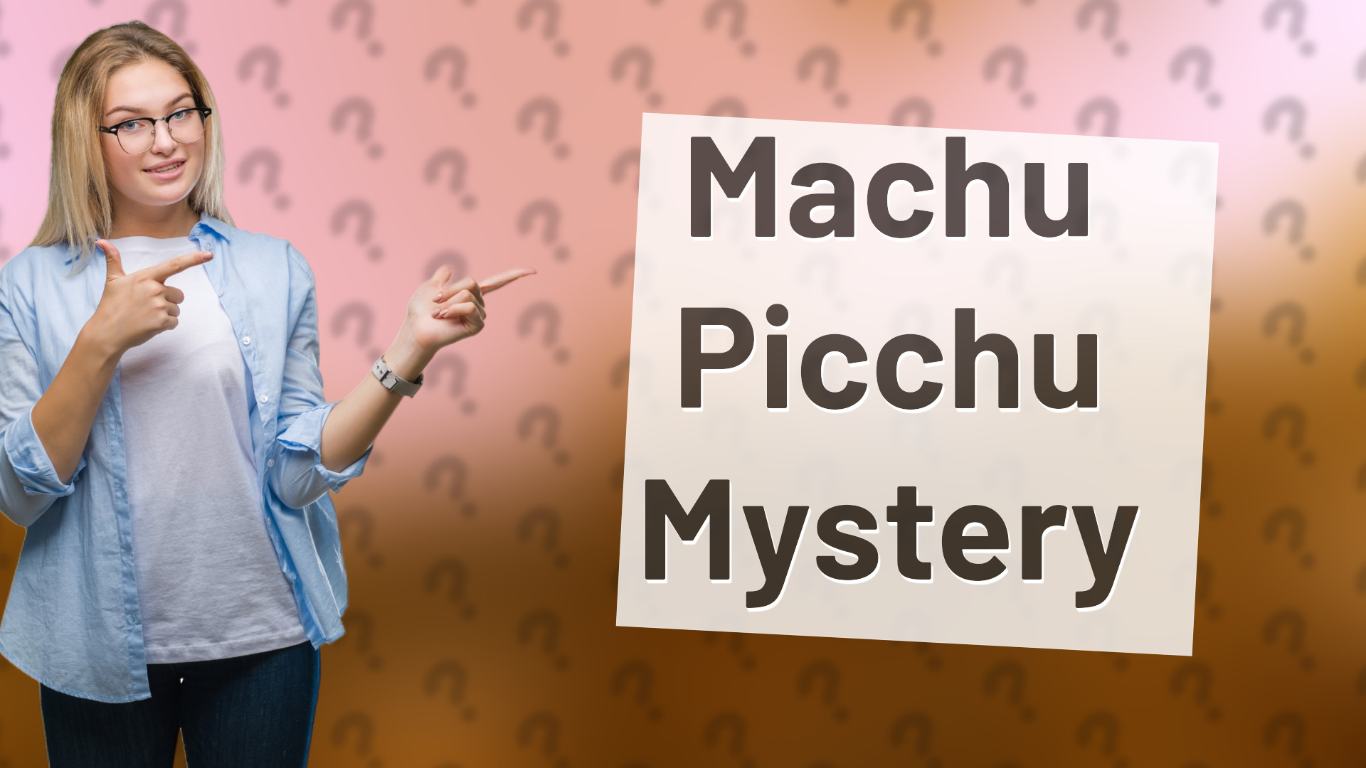 Machu Picchu Mystery