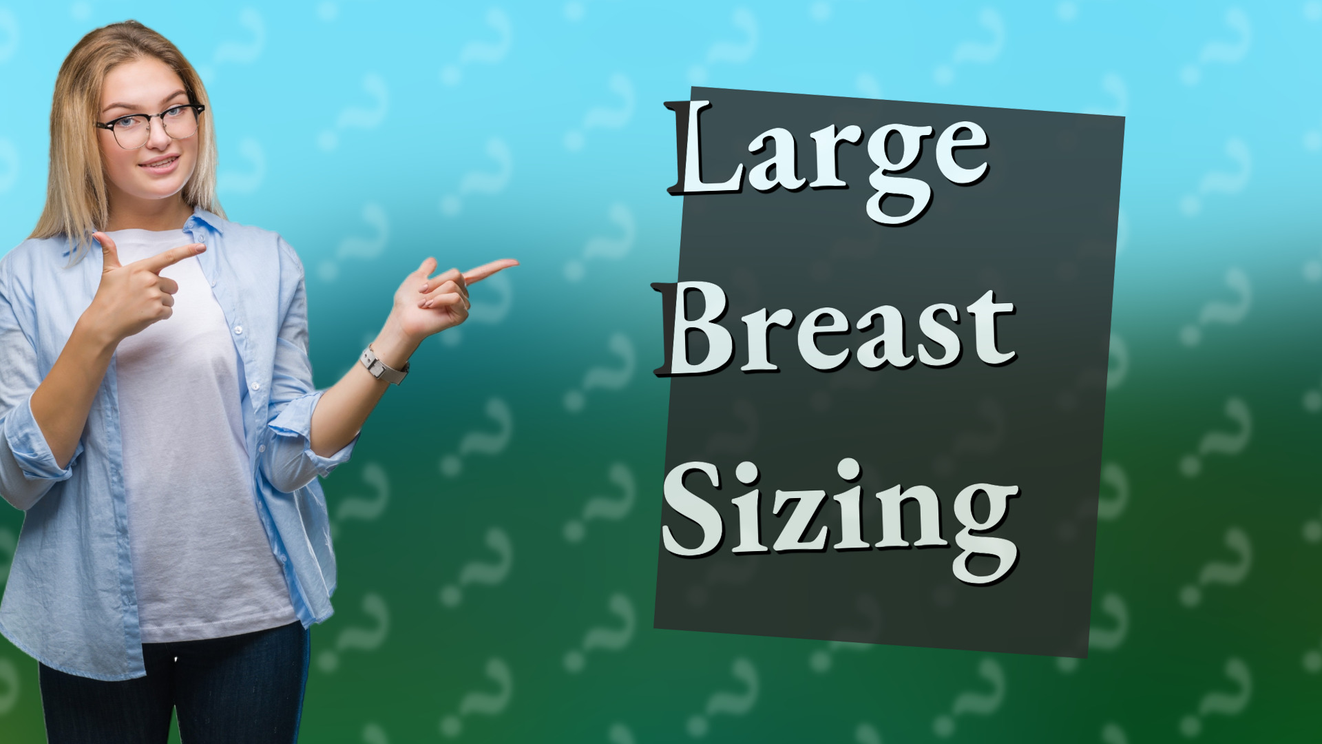 Large Breast Sizing
