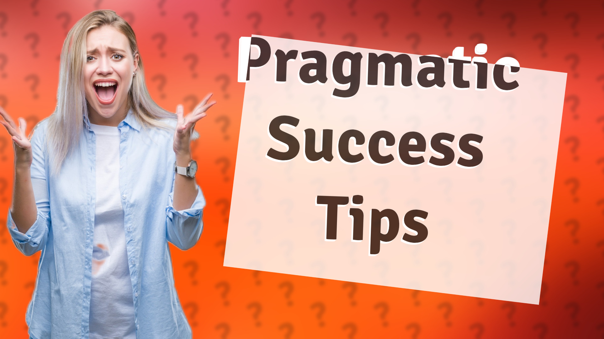 Pragmatic Success Tips