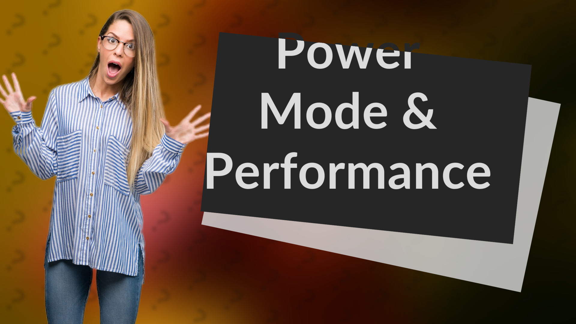 Power Mode & Performance
