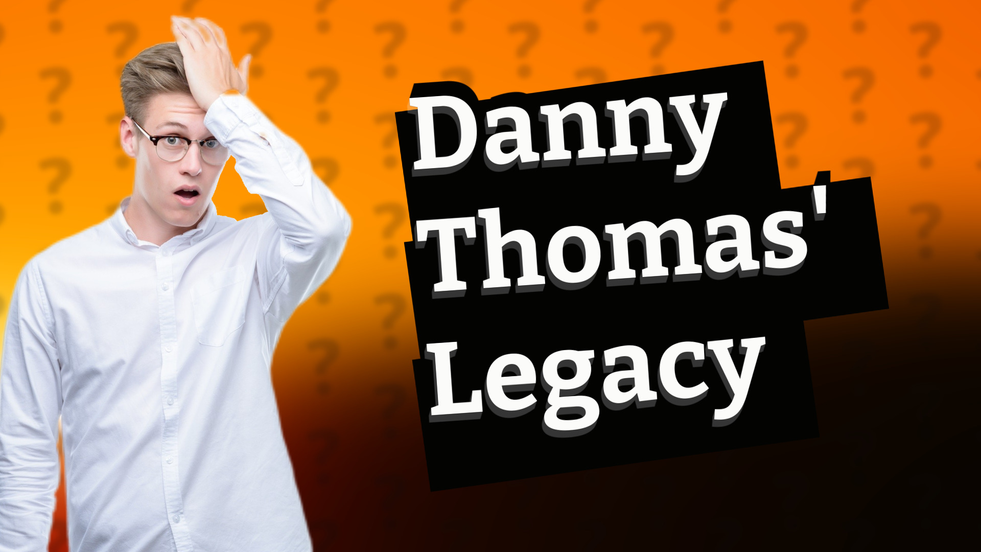 Danny Thomas' Legacy