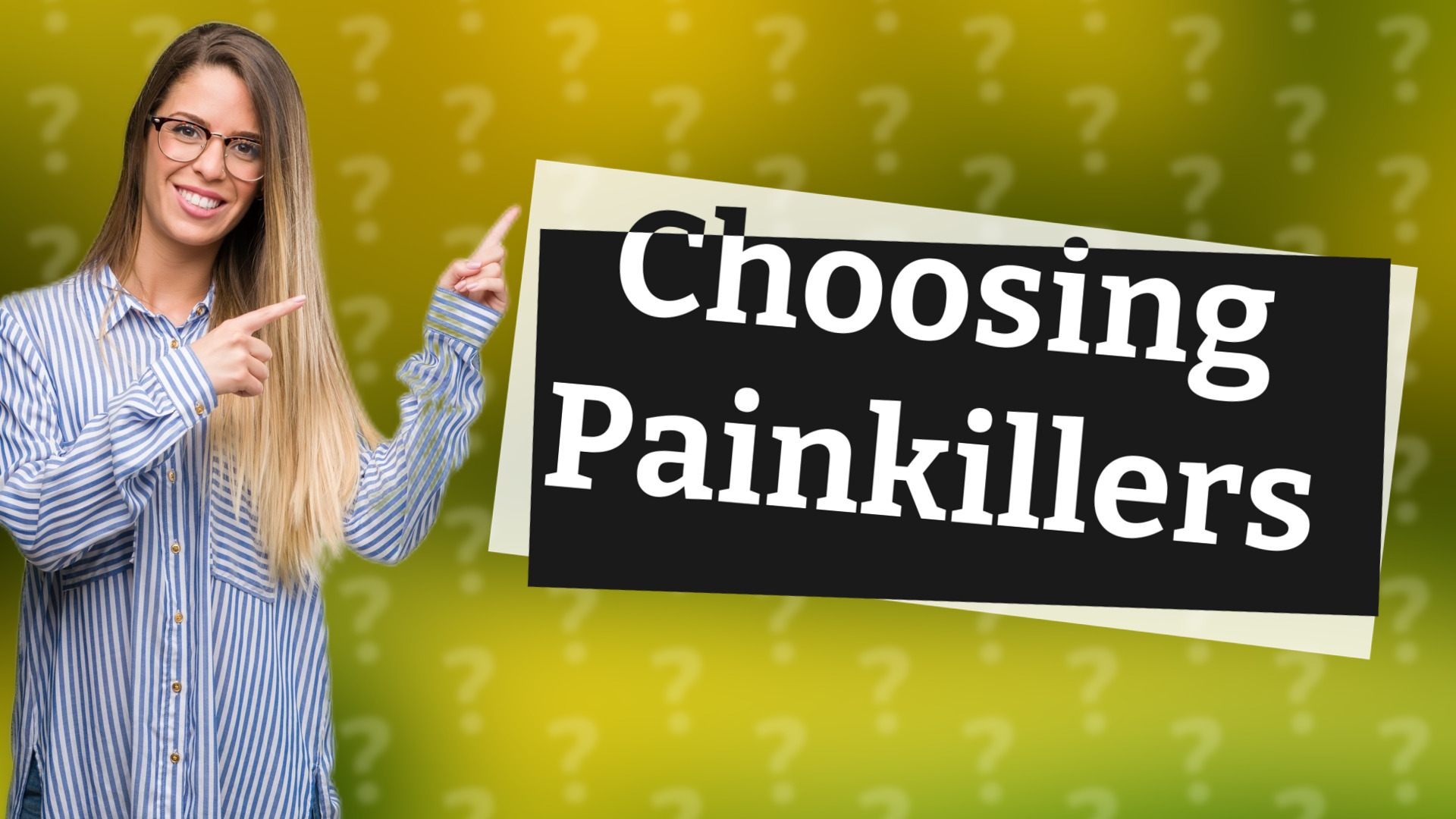 Choosing Painkillers