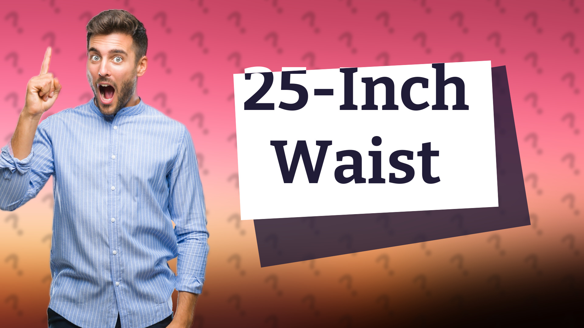 25-Inch Waist