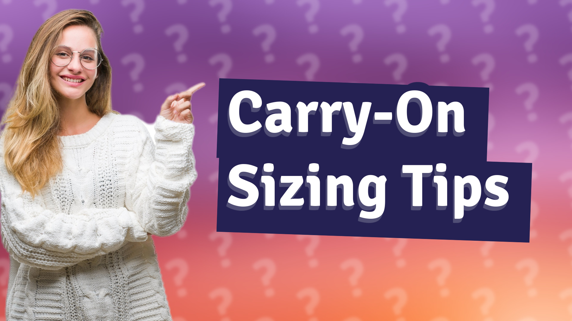 Carry-On Sizing Tips