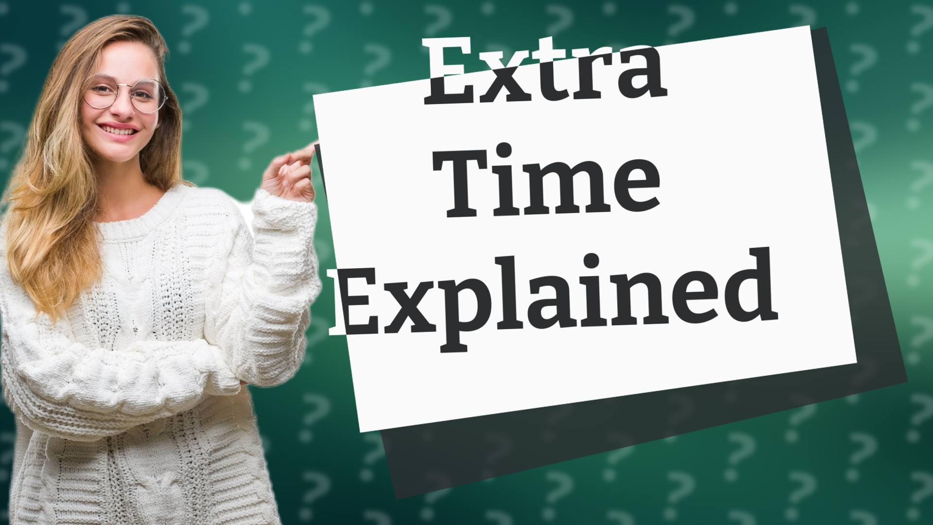 Extra Time Explained