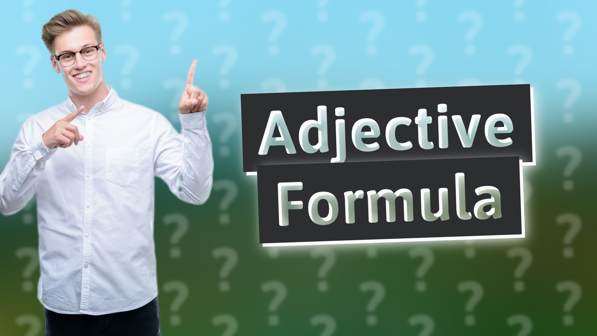 Adjective Formula