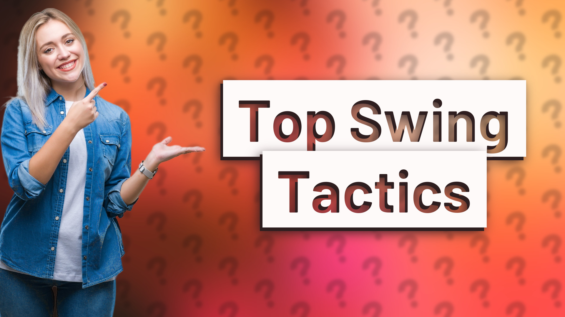 Top Swing Tactics