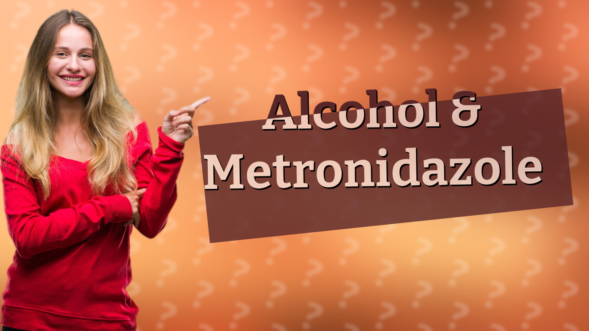 Alcohol & Metronidazole