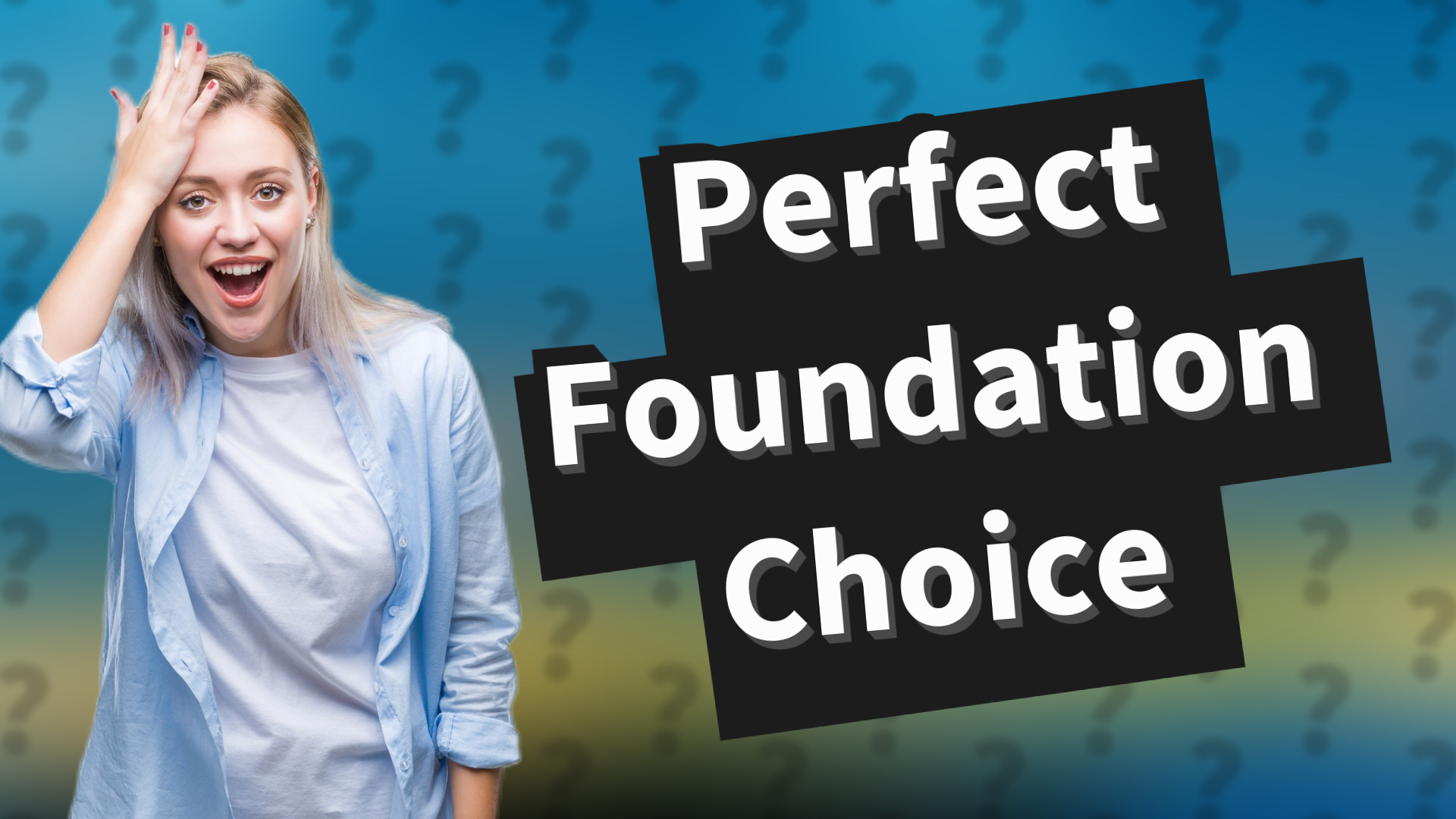 Perfect Foundation Choice
