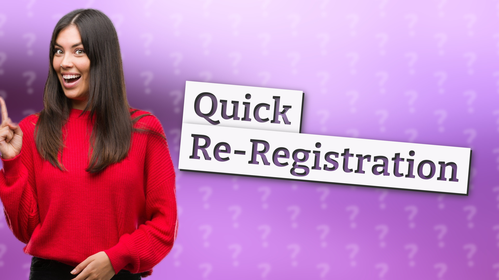 Quick Re-Registration