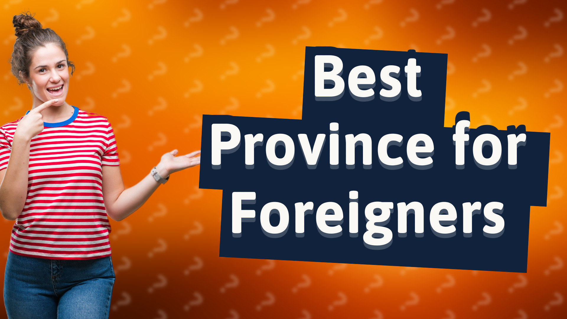 Best Province for Foreigners
