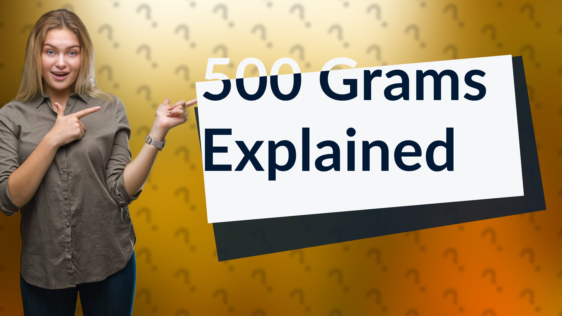 500 Grams Explained