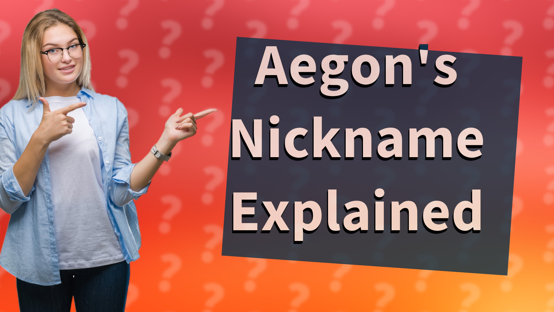 Aegon's Nickname Explained
