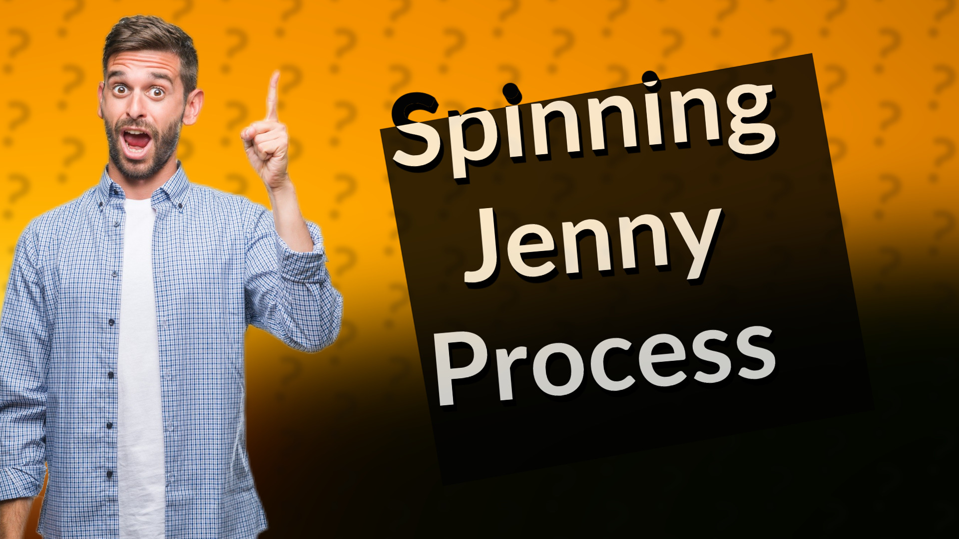 Spinning Jenny Process