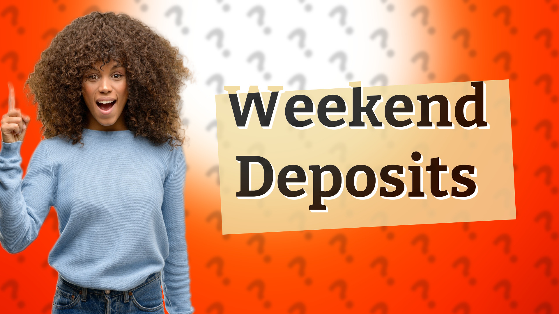Weekend Deposits