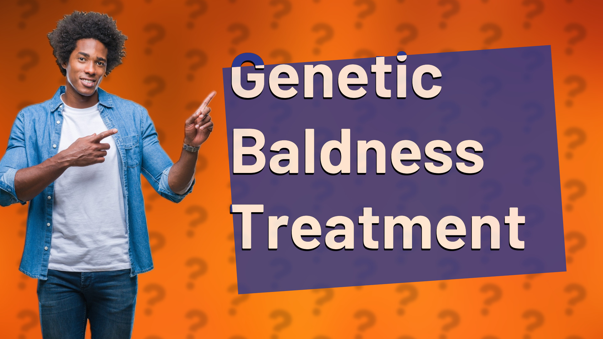 Genetic Baldness Treatment