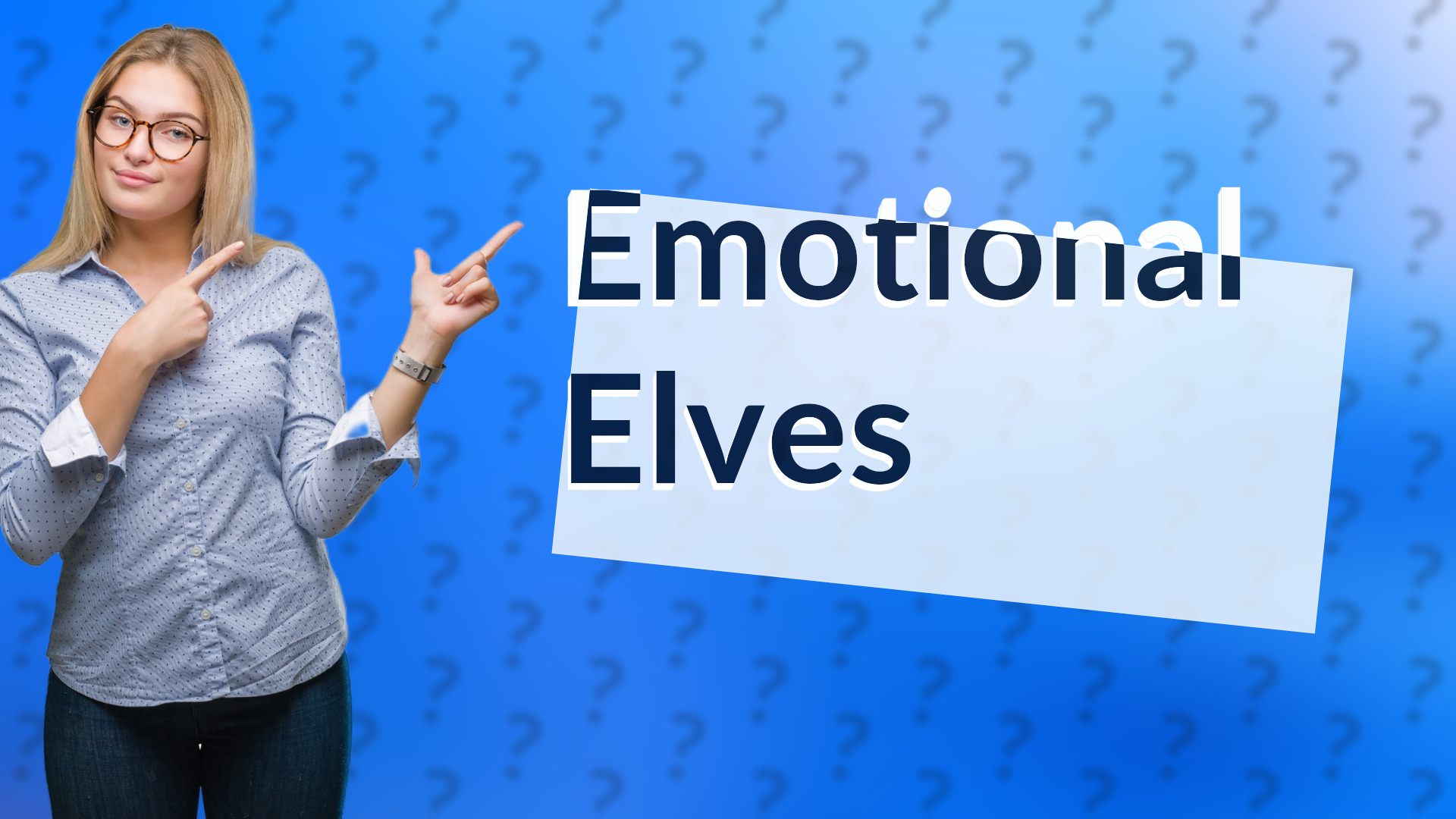 Emotional Elves