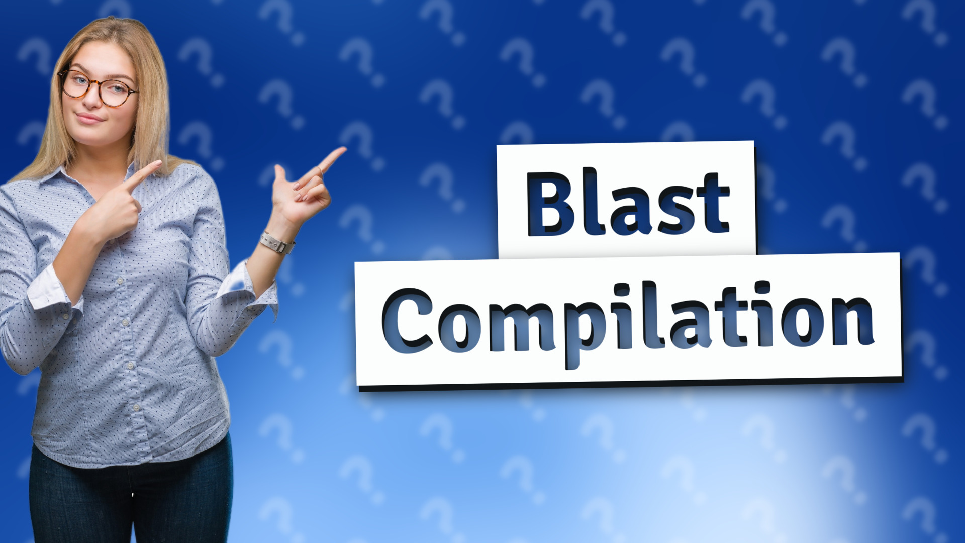 Blast Compilation
