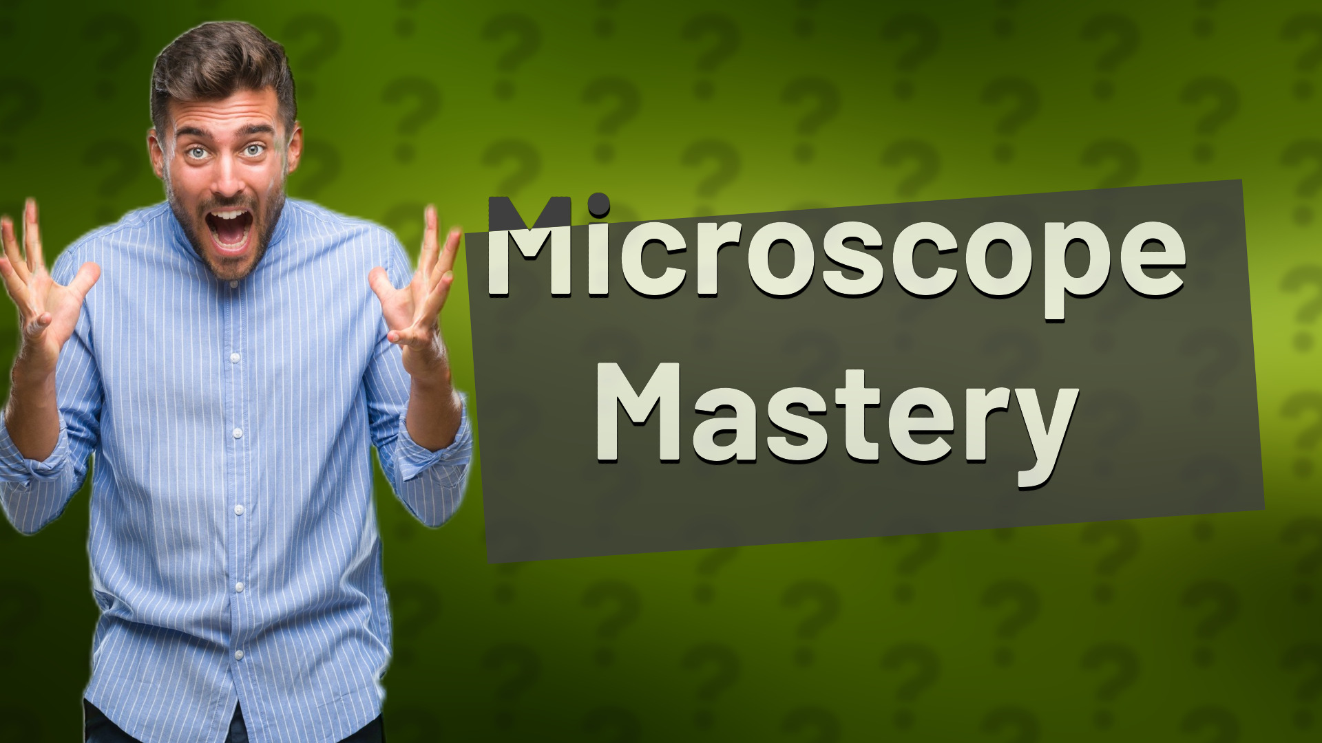 Microscope Mastery