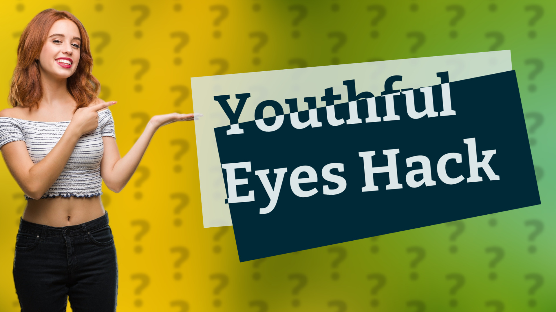 Youthful Eyes Hack
