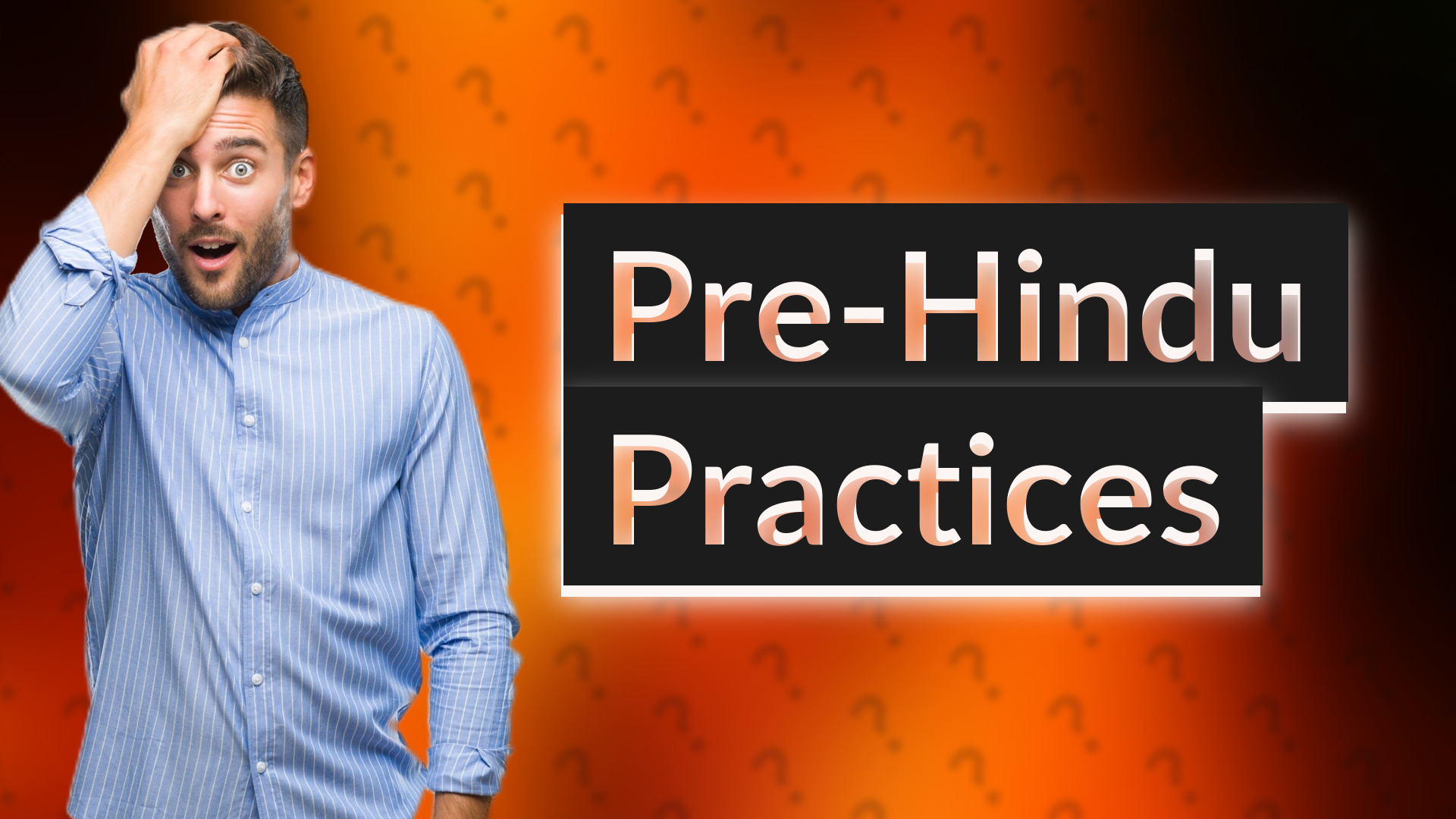 Pre-Hindu Practices