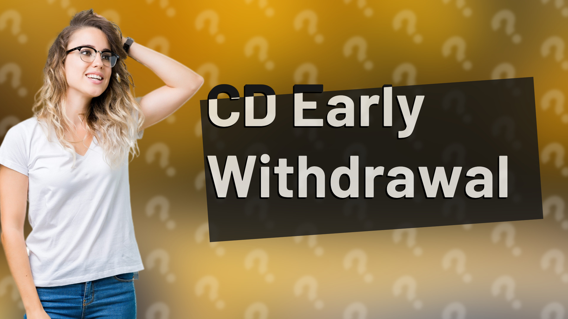 CD Early Withdrawal
